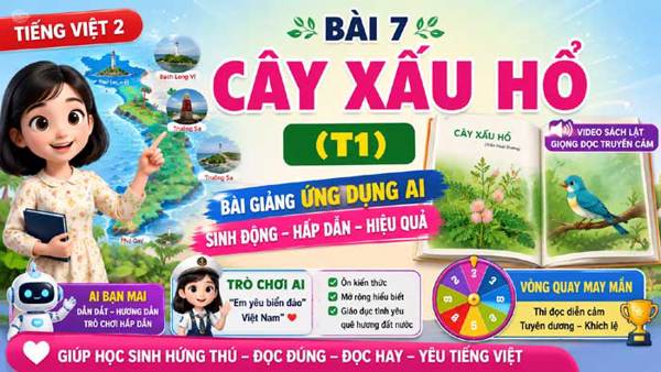 Cây xấu hổ - Tiếng Việt 2 tuần 4: Ứng dụng AI trong bài giảng để học sinh hứng thú và tích cực.
