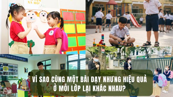 Vì sao cùng một bài dạy nhưng hiệu quả ở mỗi lớp lại khác nhau?