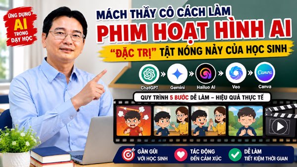 Mách thầy cô cách làm phim hoạt hình AI "đặc trị" tật nóng nảy của học sinh